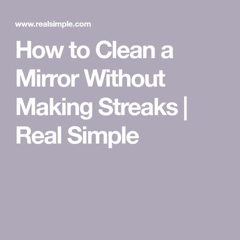 How to Clean a Mirror Without Making Streaks | Real Simple How To Clean A Mirror Without Streaks, Cleaning Mirrors Without Streaks, Clean Mirrors Without Streaks, Clean Mirrors, Brown Packing Paper, How To Clean Mirrors, Vinegar Cleaning, Free Mirror, Vinegar And Water