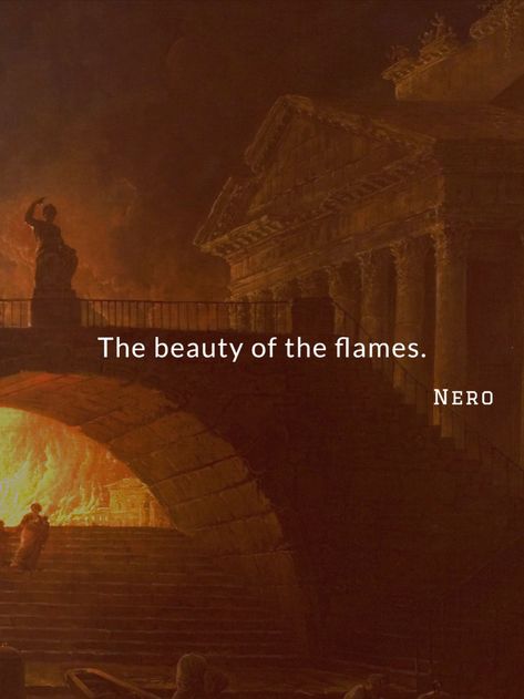 "The beauty of the flames." - Nero Literature Quotes, The Beauty, Philosophy, Literature, Quotes, Movie Posters, Beauty, Film Posters