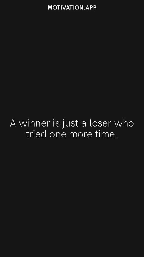 A Winner Is Just A Loser Who Tried, Motivation App, Vision Board, Quotes, Quick Saves