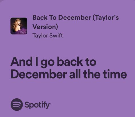 Taylor Swift Speak Now Back To December, Back To December Quotes Taylor Swift, Back To December Taylor Swift Lyrics, Back To December Taylor Swift Aesthetic, Back To December Spotify, Back To December Lyrics, Back To December Taylor Swift, December Taylor Swift, December Lyrics