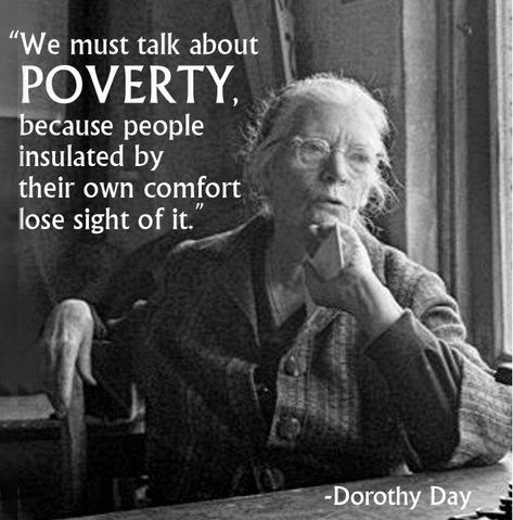 Dorothy Day is known for her work in social justice, and especially for her co-founding and longtime work with the Catholic Worker Movement. Earlier in my career I worked with the Richmond, Virgini... Social Justice Quotes, Social Activism, Dorothy Day, Thomas Merton, A Course In Miracles, Pope Francis, Big Family, A Quote, Social Justice