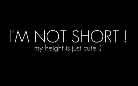 Short Girl Quotes, Short People Problems, Short Girl Problems, Short People, Quotes Indonesia, Short Humor, Short Quotes, Family Quotes, Cute Quotes