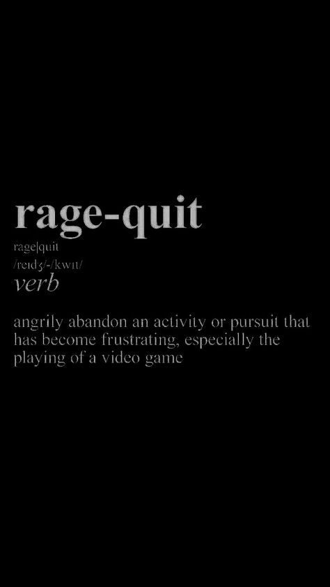 Rage Quit. Rage Wallpaper, Rage Motivation, Anger Quotes Rage Funny, Full Of Rage Quotes, Quotes About Anger Rage, Urban Words, Rage Quit, Funny Definition, Game Quotes