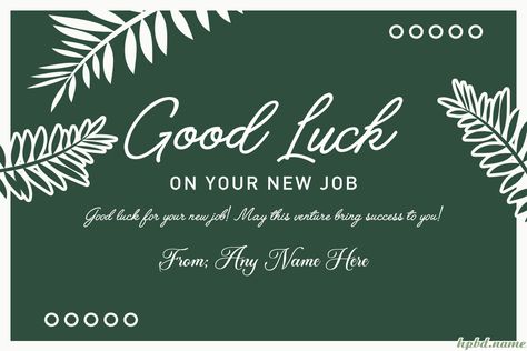 Good Luck On New Job Card With Name Edit Success Cards For Exams, Success Cards, New Job Wishes, Exam Wishes, New Job Quotes, Good Luck For Exams, Greeting Card Maker, Name Edit, Good Luck Wishes