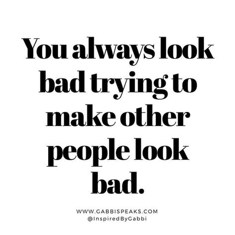 Don’t Talk Bad About Others, Never Speak Bad About People, Badmouthing Quotes People, When People Say Bad Things About You, People Who Always Talk Bad About Others, Talking Bad About Others Quotes, You Should Be Embarrassed Quotes, Making Someone Look Bad Quotes, Stop Talking Bad About Others