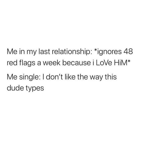 Those red flags are ignored the instant the feels are caught! Red Flag Quotes, Cant Trust Anyone, Mandy Hale, 2am Thoughts, Dating Funny, Single Quotes Funny, Single Life Quotes, Worth Quotes, Single Quotes