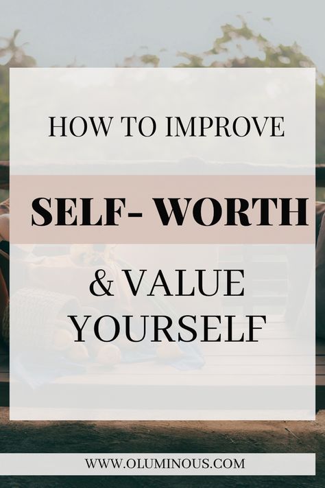 How to improve self-worth and value yourself | top tips to help build confidence How To Increase Self Worth, How To Improve Self Worth, How To Build Self Worth, Building Self Worth, How To Build Self Confidence, Value Yourself, Self Value, Personal Values, Never Been Better