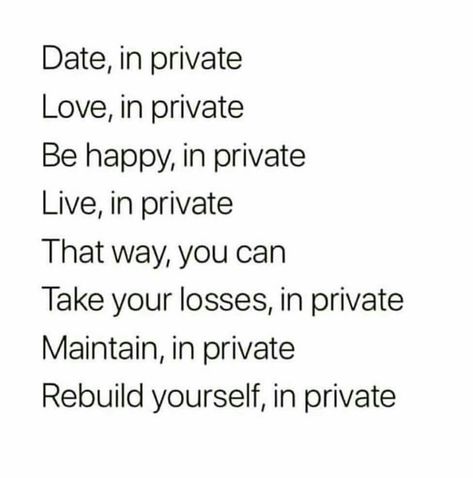 date, in private love, in private 3am Thoughts, Lovers Quotes, Love Life Quotes, Good Advice, True Quotes, Inspire Me, Inspirational Words, Be Happy, That Way