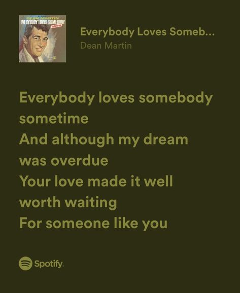 #deanmartin best Everybody Loves Somebody Sometime, Dean Martin Songs, Body Doodles, Romantic Lyrics, Secret Love Song, City Pop, Fav Artist, Music Vibes, Meaningful Lyrics