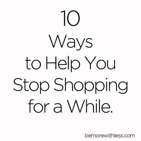 Incorporate a few of these ideas if you want to stop shopping for a while. Becoming more intentional about how you spend your time, attention, and money will give you freedom and peace. How To Stop Shopping, Stop Spending Money Quotes, Intentional Spending, Intentional Wardrobe, Courtney Carver, Cluttered Mind, Mindful Shopping, Freedom And Peace, Green Future