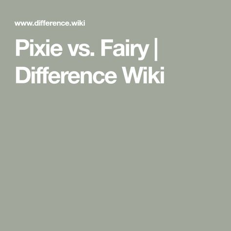 Pixie vs. Fairy | Difference Wiki Fairy Vs Pixie, Pixie Mythical Creature, Pixie Vs Fairy, Pixie Creature, British Folklore, Bad Witch, Magical Powers, Pixies Fairies, Writing Motivation