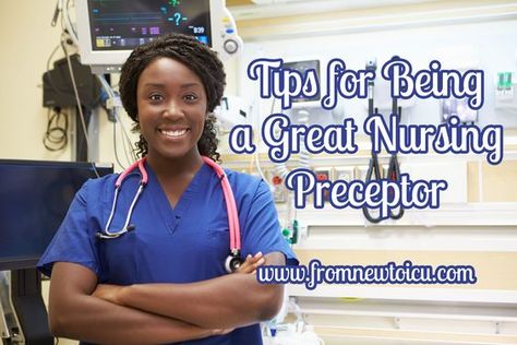 How To Be A Good Nurse Preceptor, Nursing Preceptor Tips, Nurse Preceptor Tips, Peds Nursing, Nurses Notes, Cna School, Nurse Preceptor, Nursing Instructor, Nurse Skills