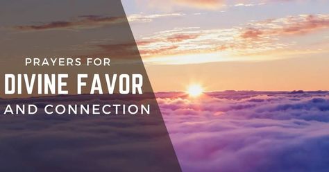 Prayers for Divine Favor and Connection - Woman of God - A Place For The Christian Woman Divine Favor, Woman Of God, Biblical Truths, Powerful Prayers, Christian Woman, Power Of Prayer, Christian Women, A Place