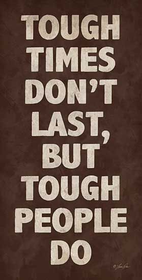 tough times don't last, but tough people do Tough Times Never Last Tough People Do, Hurdles Quotes, Funny Self Love Quotes, Recovery Sayings, Tough Times Dont Last, Tough Quote, Strength Quotes, Inner Warrior, Stronger Than You Think