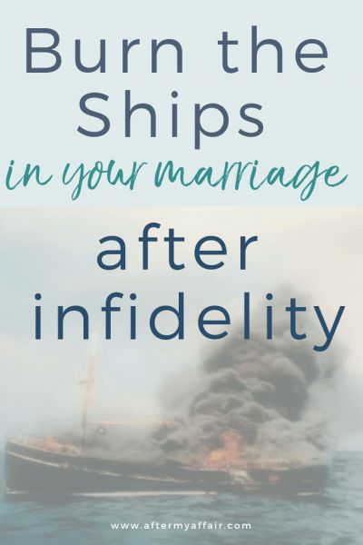 Restoring Marriage, Marriage After Infidelity, Rekindle Marriage, Burn The Ships, Secret Apps, After The Affair, Biblical Advice, Infidelity Recovery, After Infidelity