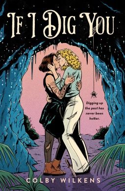 If I Dig You | Colby Wilkens | 9781250292933 | NetGalley Jennifer Prince, Get A Life, Book Of The Month, National Treasure, Writers Block, Mystery Thriller, Colby, Romantic Comedy, Sci Fi Fantasy