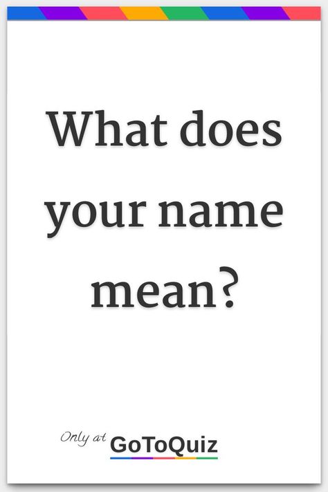 "What does your name mean?" My result: Loyalty What Does <3 Mean, Robin Name Meaning, What Would Your Name Be, What The First Letter Of Your Name Means, Theo Name Meaning, Cherry Username Ideas, What Does Your Name Mean, Meaning Of Names Definitions, Neptunic Pride Meaning