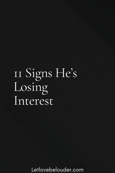 1. He’s Not So Receptive Anymore First, if he’s losing interest, you’ll see that he’s not as receptive anymore. He makes less effort to talk to you, and when he talks to you. If you’re texting, you’ll likely notice that he responds slower, many hours later, sends shorter replies, seems “off”, perhaps even leaving you unread, in a vacuum. When He Is Not Talking To You, Not Calling Or Texting Quotes, If He Doesnt Want You Quote, He Doesn't Listen To Me Quotes, He’s Too Busy Quotes, He Hasnt Texted Me All Day, When He Hasnt Texted You All Day, He Doesnt Put In Effort, If He Wants You He Will Show You Quotes