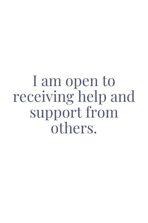 I am open to receiving help and support from others Accepting Love From Others, Open To Receive Quotes, I Am Open To Receive Affirmations, Grounding Affirmations, Open To Receiving, Aura Quotes, Vision Book, Season Quotes, Healing Affirmations