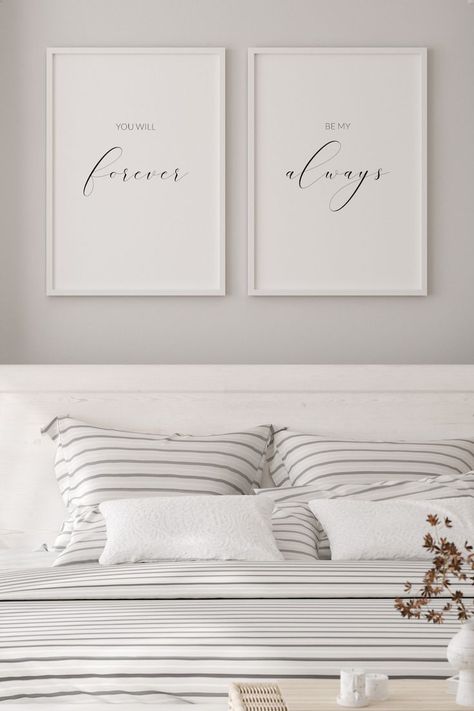 Set of two portrait prints displayed side-by-side over a double bed. The text in the first print reads "You will forever" and the second print reads "Be my always". The words "forever" and "always" are emphasised in an elegant script font. Wall Prints Bedroom, Wall Art Quotes Bedroom, New Home Presents, Typography Posters, Prints Bedroom, Printable Wall Art Quotes, Romantic Bedroom Decor, Bedroom Decor For Couples, Etsy Ideas