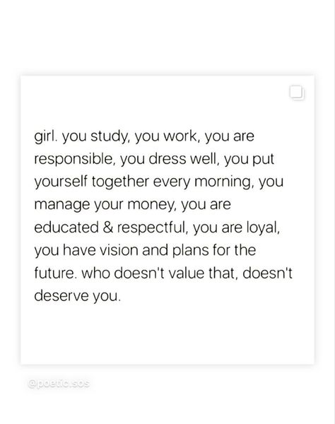 Well Educated Woman Quotes, Well Dressed Quotes, Loyal Girl Quotes, Go Where You Are Valued, Educated Woman Quotes, Dress Well Quotes, He Doesnt Deserve You, Responsibility Quotes, Respect Girls