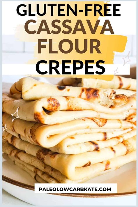 Gluten free cassava flour crepes Cassava Flour Crepes, Cassava Flour Desserts, Cassava Flour Pancakes, Gf Waffles, Paleo Crepes, Pawpaw Recipes, Cassava Flour Recipes, Paleo Breakfasts, Gluten Free Crepes