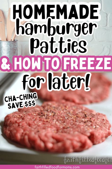 Homemade Hamburger Patties and How to Freeze • Faith Filled Food for Moms Hamburger Freezer Meals, Quick Hamburger Recipes, Ground Beef Burger Recipe, Burgers In The Oven, Best Burgers Ever, Homemade Hamburger Patties, Healthy Freezer Recipes, Beef Freezer Meals, Hamburger Recipes Patty