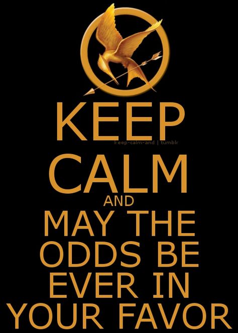 Peter O'toole, Let The Games Begin, Keep Calm Posters, Hunger Games Catching Fire, Calm Quotes, Keep Calm Quotes, Hunger Games Trilogy, Catching Fire, The Hunger Games