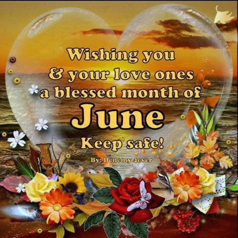 #June June Month Quotes, Hello June Quotes, Happy New Month Messages, June Pictures, Happy New Month Quotes, New Month Wishes, June Quotes, June Month, Welcome June