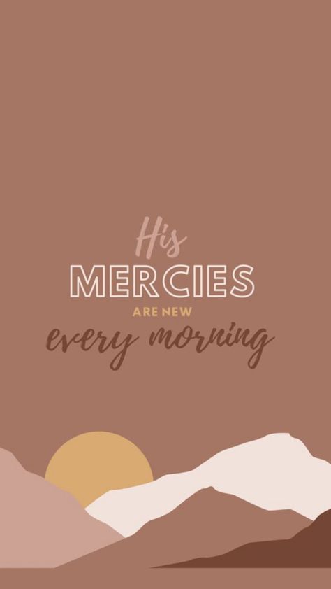 #bibleverses His Mercies Are New Every Morning Wallpaper, His Mercies Are New Every Morning, Gods Inspiration, Spiritual Uplifting Quotes, Free Christian Printables, Free Scripture Cards, Jesus Wallpapers, Free Scripture Printables, Bible Quotes Background