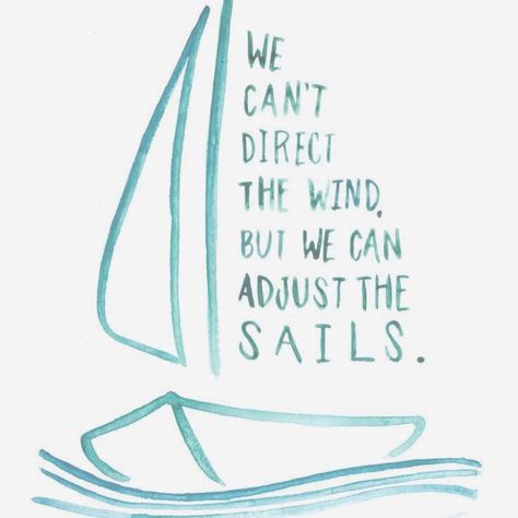 Wind Aesthetic Quotes, You Cant Control The Wind, Black Sails Quotes, Hopecore Quotes, Sailing Quotes Inspirational, Adjust The Sails Quote, Find Your Voice, Thomas S Monson, Chasing Dreams