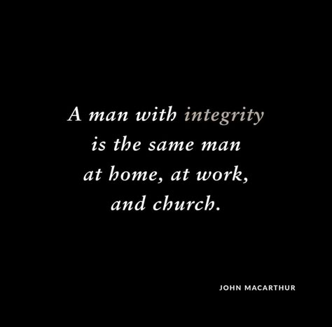 Are you a man of integrity? Christian Man Quotes, Biblical Manhood, Godly Man Quotes, A Faithful Man, Homemaker Quotes, Integrity Quotes, A Godly Man, Prayer For My Children, Man Quotes