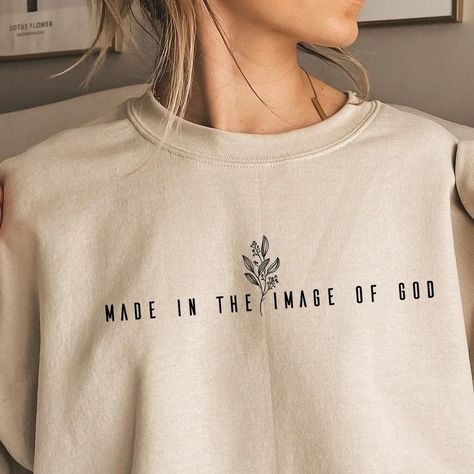 Made In The Image Of God Sweatshirt Check more at https://lowpricetee.com/product/made-in-the-image-of-god-sweatshirt/ Christian Sweatshirts, Image Of God, Christian Sweatshirt, Flower Making, Stay Warm, Design Inspiration, Sweatshirts