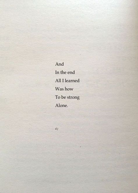 And in the end... Word Up, Trendy Quotes, Poem Quotes, Be Strong, In The End, Quotes About Strength, Poetry Quotes, Pretty Words, The Words