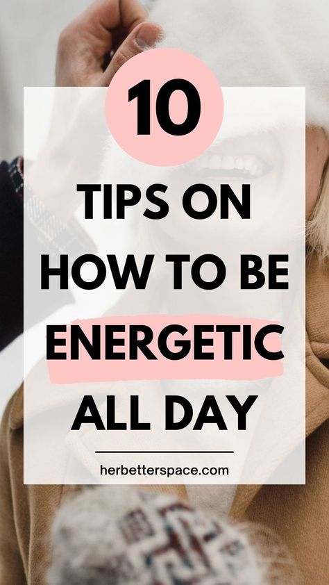 How To Be Energetic All Day How To Feel Energized, How To Feel Energized All Day, Lack Of Energy Remedies, How To Boost Your Energy, How To Be More Energized, How To Feel More Energized, How To Be Energetic, More Energy How To Get, How To Be More Energetic