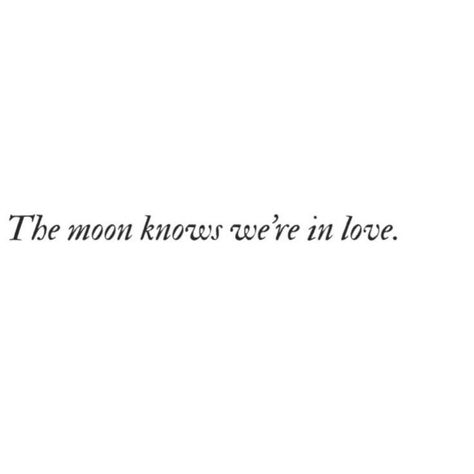 The Moon Knows We're In Love, Moon Love Poem, Love Poems About The Moon, Moon Obsession Quotes, Moon Lover Quotes, The Moon Knows That We're In Love, Moon Lovers Aesthetic, Moon Lovers Quotes, Moon Love Quotes