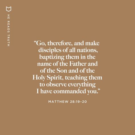 He Reads Truth, Ministry Of Reconciliation, Make Disciples Of All Nations, The Great Commission, Go And Make Disciples, Great Commission, Matthew 28 19, Because He Lives, Matthew 28