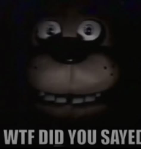 Send This When They Least Expect It, Cursed Fnaf Images, Fnaf Memes Funny, Freddy Fazballs, Fnaf Meme, Ur Mum, Goofy Pictures, Fnaf Memes, Fnaf Funny