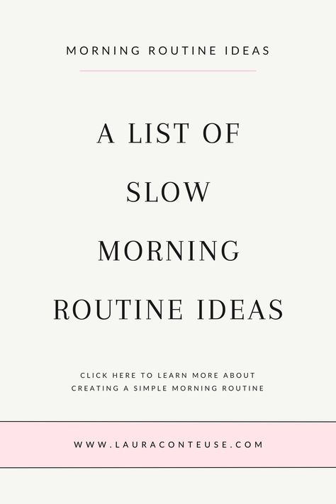 a pin that says in a large font A List of Slow Morning Routine Ideas Boho Morning Routine, Morning Routine For Non Morning People, Effective Morning Routine, Self Care Morning Routine List, Simple Morning Routine Ideas, Slow Living Morning Routine, Gentle Morning Routine, Morning Routine Checklist For Women, Productive Morning Routine Aesthetic