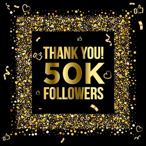 Thank you 50k or fifty thousand follower... | Premium Vector #Freepik #vector #50k #50k-followers #1000 #1000-likes 50 K Followers, 50k Followers, Logo Psd, Technology Icon, House Vector, People Online, Card Banner, Poster Invitation, Presentation Template Free