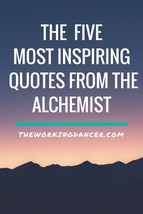 The Five Most Inspiring Quotes from 'The Alchemist' | Paolo Coelho's best seller, The Alchemist, is so powerful because it lights the way for each of us to find our own personal legends.  It's a tale of being open, flexible enough to change course, trusting yourself, trusting love, and following your heart.  There are so many universal nuggets of wisdom and truth in this story, and the following quotes are my top five.  Click to read now, or pin and save for later. Paolo Coelho Quotes The Alchemist, Quotes From The Alchemist Book, Chemist Quotes, Paolo Coelho Quotes, Quotes From The Alchemist, Alchemist Quotes, Alchemist Book, Paolo Coelho, Trusting Yourself