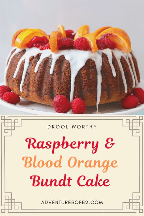 Raspberry and Blood Orange Bundt Cake - Adventures of B2 Moist Bundt Cake, Blood Orange Recipes, Orange Bundt Cake, Orange Raspberry, Raspberry Orange, Bundt Cake Recipe, Food Blogging, Orange Glaze, Peach Cake