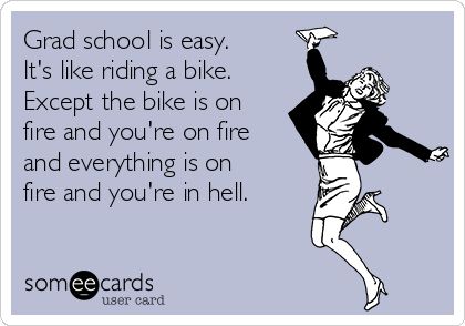 Grad school is easy. It's like riding a ... Grad School Meme, Grad School Quotes, Graduation Jokes, Graduate School Humor, Grad School Problems, Pa School, School Mom, Cute Relationship Texts, Student Humor