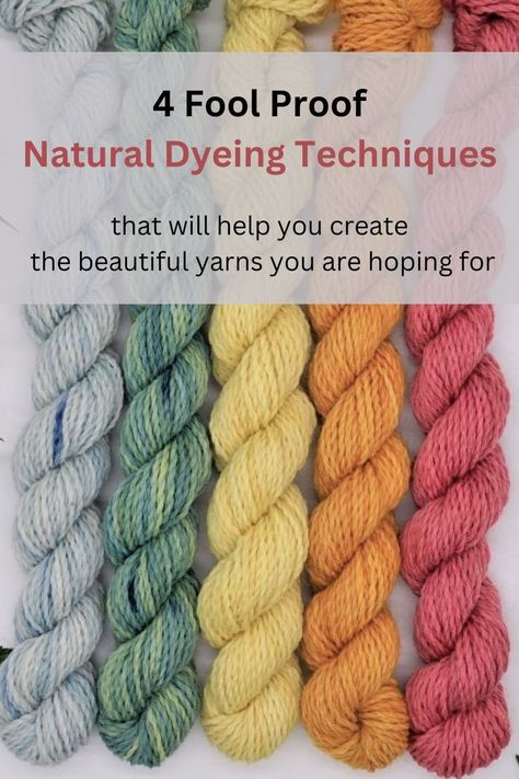 five colorful mini skeins of yarn in pink, orange, yellow, blue and green and a text sayeing: 4 Fool Proof Natural Dyeing Techniques that will help you create the beautiful yarns you are hoping for Natural Dyeing Techniques, Fabric Dyeing Techniques, Crochet Photo Props, Diy Dye, Natural Dyeing, Spinning Yarn, Botanical Dyeing, Variegated Plants, Plant Dyes