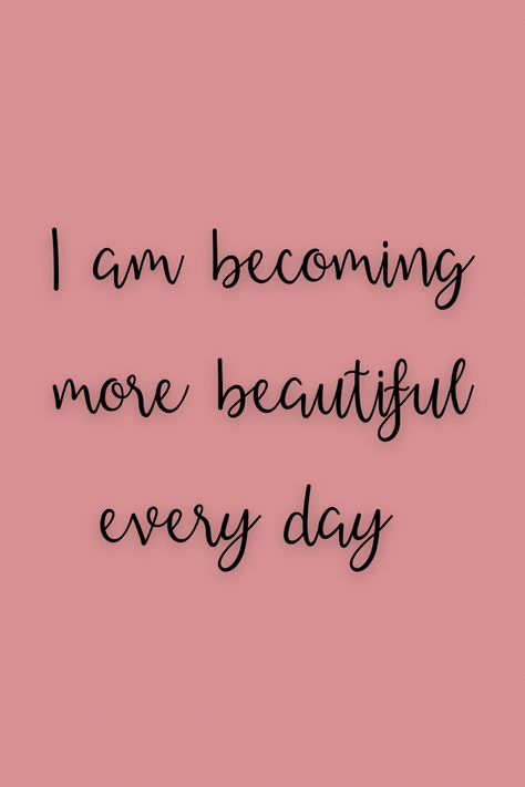 I am becoming more beautiful every day I Am Gorgeous, Positive Quotes Wallpaper, Abundance Manifestation, Yes And Amen, Birthday Captions, 2023 Vision, Positive Self Affirmations, Manifestation Affirmations, Feeling Down