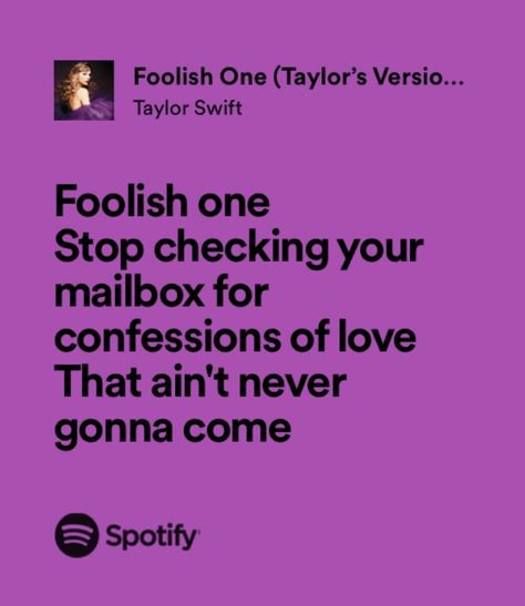 Foolish One Taylor Swift, Foolish One, Taylor Swift Song Lyrics, Music Journal, Taylor Lyrics, Smells Like Teen Spirit, Spotify Lyrics, I Dont Like You, Taylor S