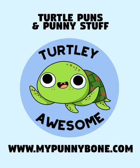 80+ Funny Turtle Puns And Punny Stuff – MyPunnyBone Turtle Puns Funny, Funny Turtle Quotes, Turtle Sayings Quotes, Turtle Sayings, Pineapple Puns, Turtle Puns, Turtle Quotes, Funny Turtle, Birthday Puns