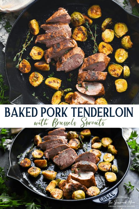 Pork Tenderloin Sides, Oven Baked Pork Tenderloin, Easy One Pan Dinner, Crispy Brussels Sprouts, Baked Pork Tenderloin, Juicy Pork Tenderloin, One Pan Dinner, Cast Iron Skillet Recipes, Tenderloin Recipes