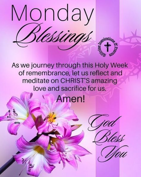 Holy Monday, Monday Prayer, Blessed Week, Easter Week, Monday Blessings, Palm Sunday, Angel Messages, Pentecost, Morning Blessings