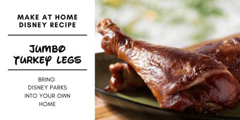 Make a Giant Disney Snack With This Jumbo Turkey Leg Recipe! | Inside the Magic Disneyland Turkey Leg Recipe, State Fair Turkey Leg Recipe, How Long To Deep Fry A Turkey, Giant Turkey Leg, Disney Turkey Leg, Disney Smoked Turkey Leg Recipe, Turkey Leg Recipe, Roasted Turkey Legs, Turkey Leg Recipes